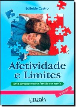 Afetividade E Limites - Uma Parceria Entre A Familia E A Escola