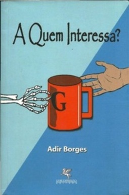 A Quem Interessa?