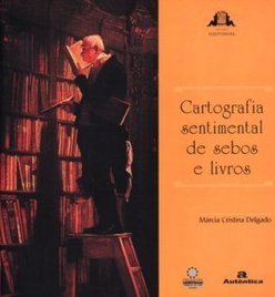 Cartografia sentimental de sebos e livros