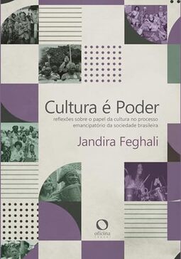 Cultura é Poder: Reflexões sobre o papel da cultura no processo emancipatório da sociedade brasileira