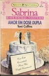 Amor em dose dupla  (Sabrina Coleção Noivas #57)