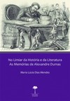 No limiar da história e da literatura: as memórias de Alexandre Dumas
