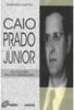 Caio Prado Júnior: Na Cultura Política Brasileira