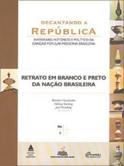 Decantando a República: Retrato em Branco e Preto da... - vol. 2