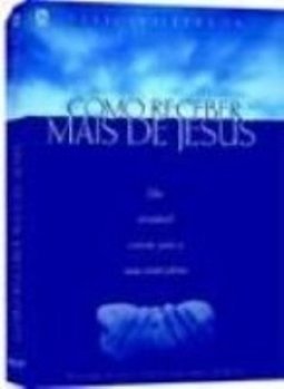 Como Receber Mais de Jesus