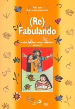(Re)Fabulando: lendas, fábulas e contos brasileiros