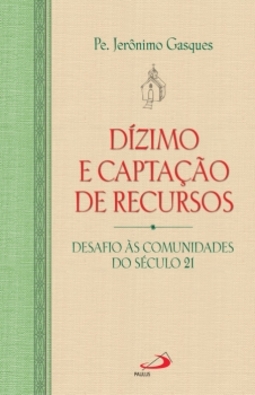 Dízimo e captação de recursos: desafio às comunidades do século 21