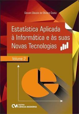 ESTATISTICA APLICADA A INFORMATICA E AS ...: VOLUME 2