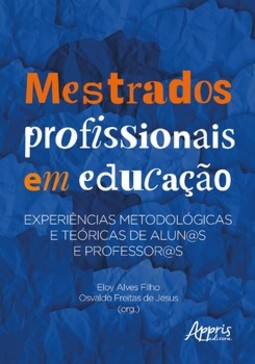 Mestrados profissionais em educação: experiências metodológicas e teóricas de alun@s e professor@s