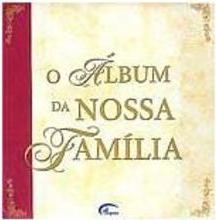 O Álbum da Nossa Família