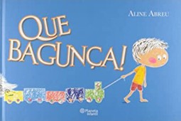 Que Bagunca!
