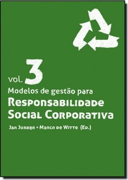 Modelos de Gestão Para Responsabilidade Social Corporativa - Vol.3