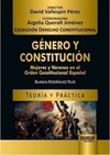 Género y Constitución - Mujeres y Varones en el Orden Constitucional Español