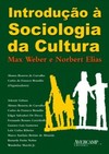 Introdução à sociologia da cultura: Max Weber e Norbert Elias