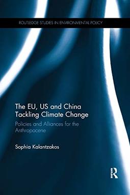 The Eu, Us and China Tackling Climate Change: Policies and Alliances for the Anthropocene
