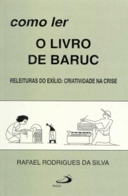 Como ler o livro de Baruc: releituras do exílio: criatividade na crise