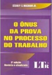 O Ônus da Prova no Processo do Trabalho