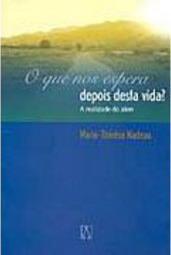 O que nos Espera Depois Desta Vida?: a Realidade do Além