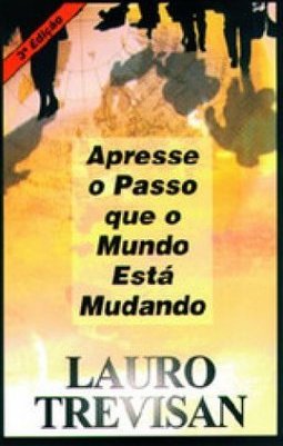Apresse o Passo que o Mundo Está Mudando