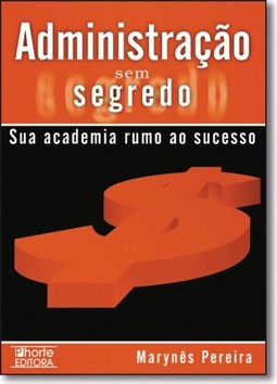 Administracao Sem Segredo Sua Academia Rumo Ao Sucesso