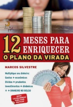 12 meses para enriquecer: O plano da virada