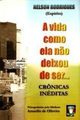 A Vida Como Ela não Deixou de Ser...