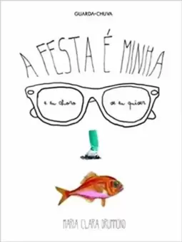 A Festa e Minha e Eu Choro Se Eu Quiser