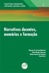 Narrativas docentes, memórias e formação: coleção pesquisa (auto)biográfica