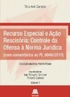 RECURSO ESPECIAL E AÇÃO RESCISÓRIA: CONTROLE DA OFENSA À NORMA JURÍDICA - VOL.7