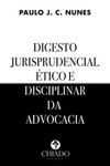 Digesto jurisprudencial ético e disciplinar da advocacia
