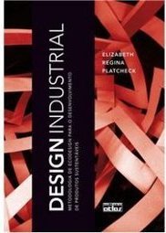 Design industrial: Metodologia de ecodesign para o desenvolvimento de produtos sustentáveis