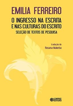 O ingresso na escrita e nas culturas do escrito: seleção de textos de pesquisa