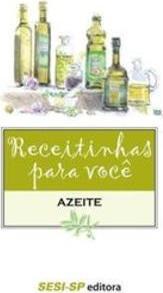 RECEITINHAS PARA VOCE: AZEITE