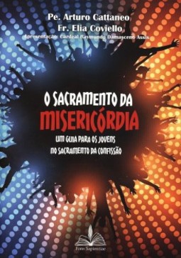 O sacramento da misericórdia: Um guia para o sacramento da confissão