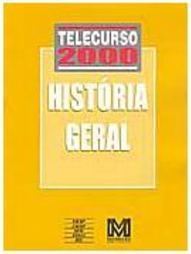 Telecurso 2000: História Geral: Volume Único - Ens. Fundam.