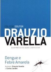 DRAUZIO VARELLA -dengue e febre amarela