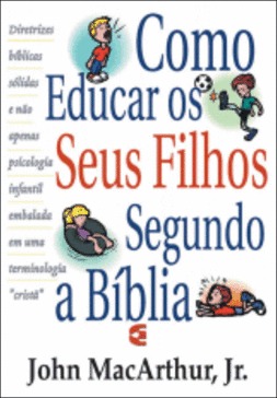 Como Educar os Filhos Segundo a Bíblia