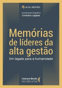 Memórias de líderes da alta gestão: um legado para a humanidade