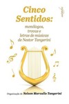 Cinco sentidos: monólogos, trovas e letras de músicas de Nestor Tangerini