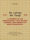 As cartas de Tsuji: a história de um pesquisador e seus alunos criando uma empresa de base tecnológica