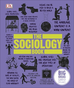 The Sociology Book: Big Ideas Simply Explained