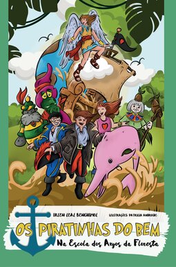 Os piratinhas do bem: na escola dos anjos da floresta