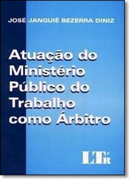 Atuacao Do Ministerio Publico Do Trabalho Como Arbitro
