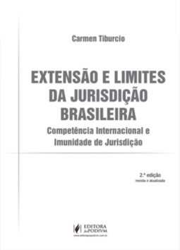 Extensão e limites da jurisdição brasileira: competência internacional e imunidade de jurisdição