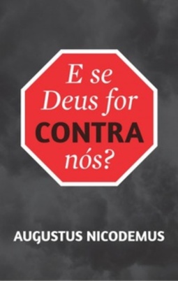 E Se Deus for Contra Nós?