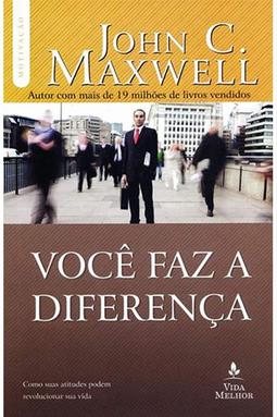 Você Faz a Diferença - Como Suas Atitudes Podem Revolucionar Sua Vida