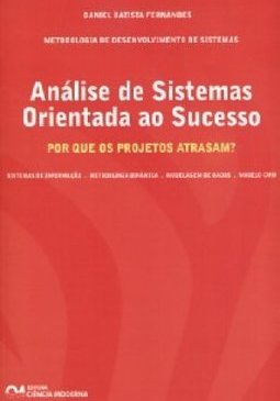 Análise de Sistemas Orientada ao Sucesso - Por que os Projetos Atrasam?