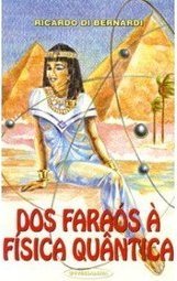 Dos Faraós à Física Quântica