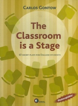 The classroom is a stage: 40 short plays for English students