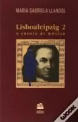 Lisboaleipzig Ii - o Ensaio de Musica